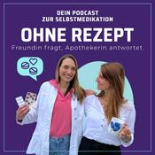 Podcast Ohne Rezept - Freundin fragt, Apothekerin antwortet.
