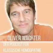 Podcast Oliver Wachter - Der Podcast für Klassische Homöopathie