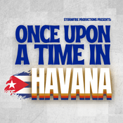 Podcast Once Upon a Time in Havana