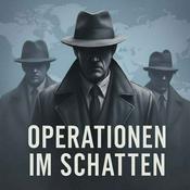 Podcast Operationen im Schatten – die Welt der Geheimdienste
