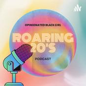Podcast Opinionated BlackGirl Roaring 20's
