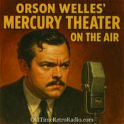 Podcast Orson Welles’ Mercury Theater on the Air