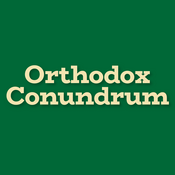 Podcast Orthodox Conundrum