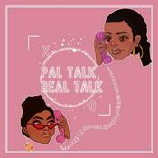 Podcast Pal Talk Real Talk