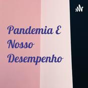 Podcast Pandemia E Nosso Desempenho