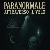 Podcast Paranormale - Attraverso il velo