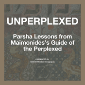 Podcast Unperplexed: Parsha Lessons from Maimonides's Guide of the Perplexed