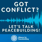 Podcast Got Conflict? Let's Talk Peacebuilding!