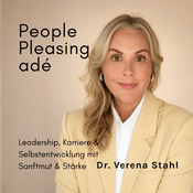 Podcast People Pleasing adé - Leadership, Karriere & Selbstentwicklung mit Sanftmut & Stärke