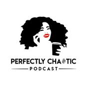 Podcast Perfectly Chaotic with Jus Mellie