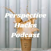 Podcast Perspective Hacks Podcast