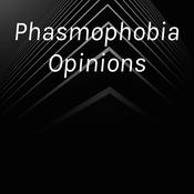 Podcast Phasmophobia Opinions