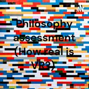 Podcast Philosophy assessment (How real is VR?)