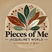 Podcast Pieces of me : Jacqueline’s World