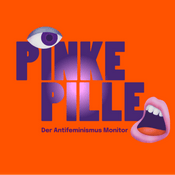 Podcast Pinke Pille - Der Antifeminismus Monitor