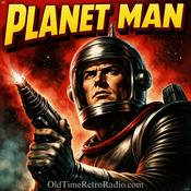Podcast Planet Man | Old Time Radio