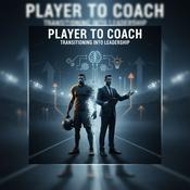 Podcast Player to Coach Transitioning into Leadership