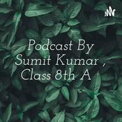 Podcast Podcast By Sumit Kumar , Class 8th A