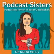 Podcast PODCAST SISTERS - Podcast erstellen mit Strategie und KI