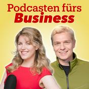 Podcast Podcasten fürs Business – Podcast starten, Vertrauen aufbauen und top Kunden gewinnen