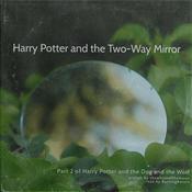 Podcast [Podfic] Harry Potter and the Two-Way Mirror by thewholeofthemoon