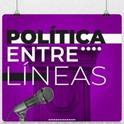Podcast Política Entre Líneas