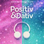 Podcast Positiv + Dativ