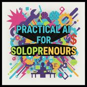 Podcast Practical AI for Solopreneurs