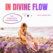 Podcast IN DIVINE FLOW - Conscious Motherhood, Soul-Led Business & Aligned Living