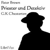Podcast Priester und Detektiv (Pater Brown Geschichten) by G. K. Chesterton (1874 - 1936)