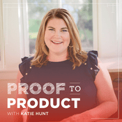 Podcast Proof to Product