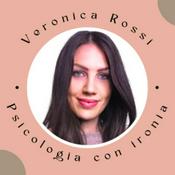 Podcast Psicologia con ironia- di Veronica Rossi