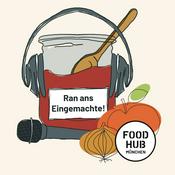 Podcast Ran ans Eingemachte! Lebensmittel anders denken.