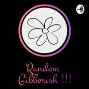 Podcast Random Gibberish !!!