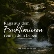 Podcast Raus aus dem Funktionieren, rein in dein Leben