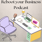Podcast Reboot your Business Podcast