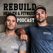 Podcast Rebuild Health and Fitness Podcast