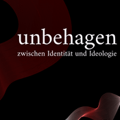 Podcast unbehagen – Zwischen Identität und Ideologie
