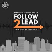 Podcast Follow 2 Lead: A Christian Leaders Podcast