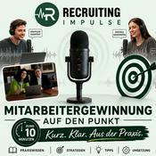 Podcast Recruiting. Kurz, klar, aus der Praxis.