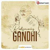 Podcast Rediscovering Gandhi