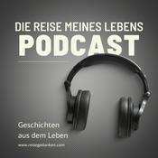 Podcast Reisegedanken - Die Reise meines Lebens