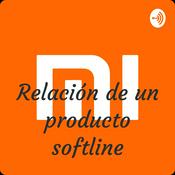 Podcast Relación de un producto softline