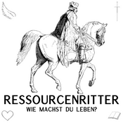 Podcast Ressourcenritter - Wie machst du Leben?