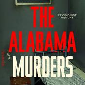 Podcast Revisionist History: The Alabama Murders