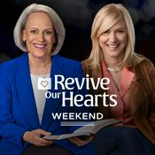 Podcast Revive Our Hearts Weekend