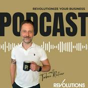 Podcast Revolutionize your business © by Revolutions