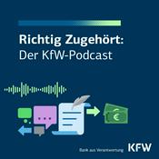 Podcast Richtig Zugehört: Der KfW-Podcast