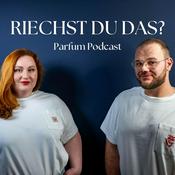 Podcast RIECHST DU DAS? - Parfum Podcast