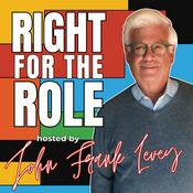 Podcast Right For The Role with John Frank Levey